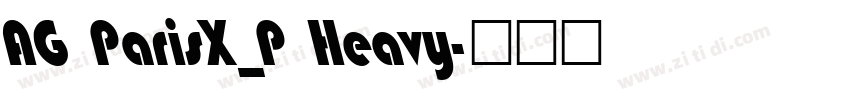 AG ParisX_P Heavy字体转换